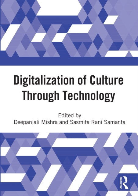 Digitalization of Culture Through Technology: Proceedings of the International Online Conference On Digitalization And Revitalization Of Cultural Heritage Through Information Technology- ICDRCT-21, 23-24 Nov 2021, KIIT University, Bhubaneswar