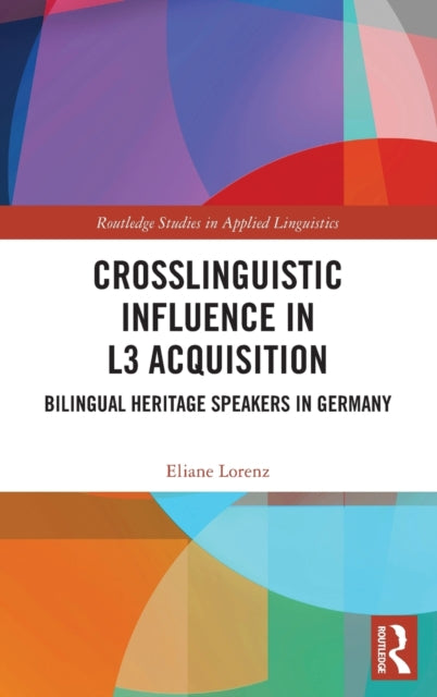 Crosslinguistic Influence in L3 Acquisition: Bilingual Heritage Speakers in Germany