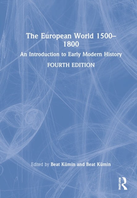 The European World 1500–1800: An Introduction to Early Modern History