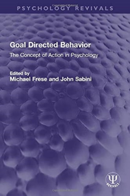 Goal Directed Behavior: The Concept of Action in Psychology