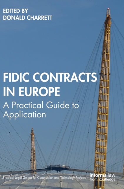 FIDIC Contracts in Europe: A Practical Guide to Application