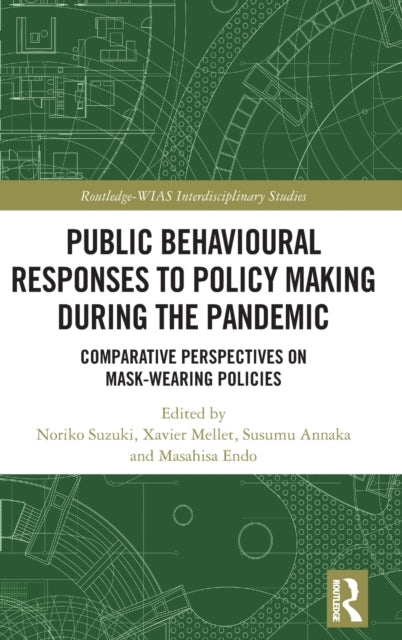 Public Behavioural Responses to Policy Making during the Pandemic: Comparative Perspectives on Mask-Wearing Policies