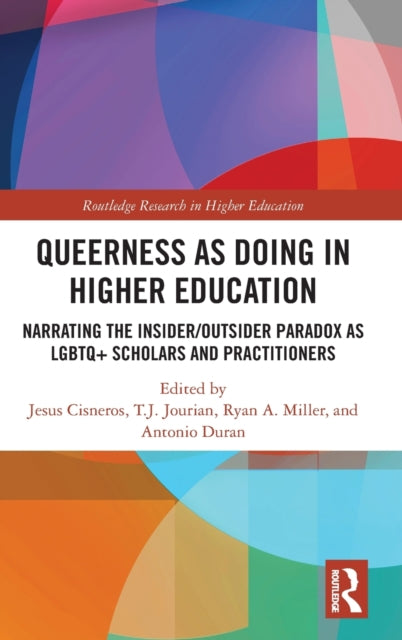 Queerness as Doing in Higher Education: Narrating the Insider/Outsider Paradox as LGBTQ+ Scholars and Practitioners