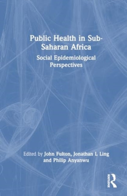 Public Health in Sub-Saharan Africa: Social Epidemiological Perspectives