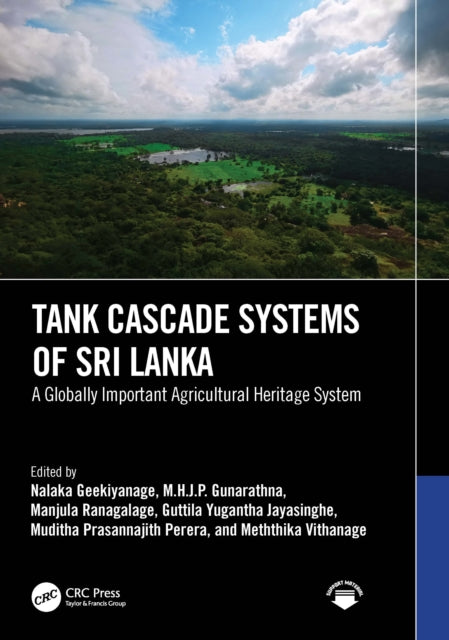 Tank Cascade Systems of Sri Lanka: A Globally Important Agricultural Heritage System