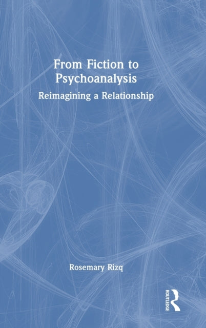 From Fiction to Psychoanalysis: Reimagining a Relationship