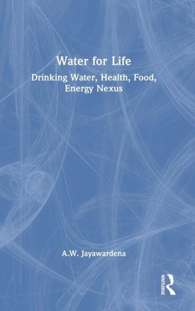 Water for Life: Drinking Water, Health, Food, Energy Nexus