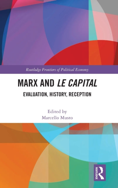 Marx and Le Capital: Evaluation, History, Reception