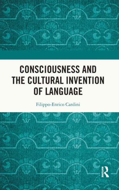 Consciousness and the Cultural Invention of Language