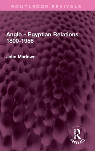 Anglo - Egyptian Relations 1800-1956
