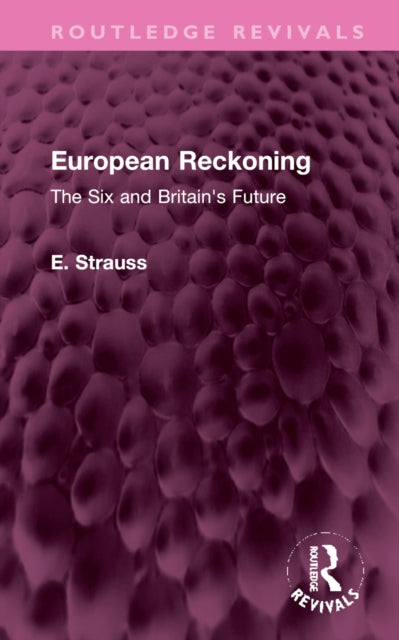 European Reckoning: The Six and Britain's Future