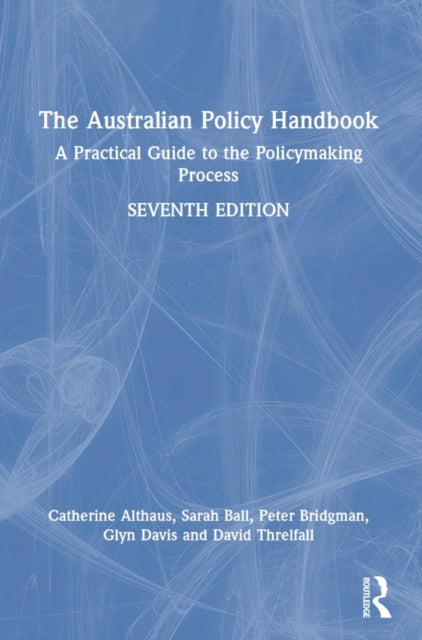 The Australian Policy Handbook: A Practical Guide to the Policymaking Process