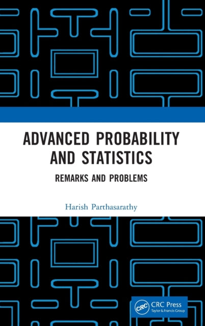Advanced Probability and Statistics: Remarks and Problems