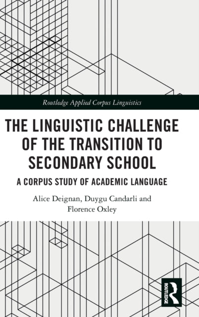 The Linguistic Challenge of the Transition to Secondary School: A Corpus Study of Academic Language