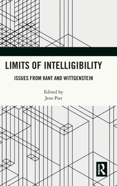 Limits of Intelligibility: Issues from Kant and Wittgenstein