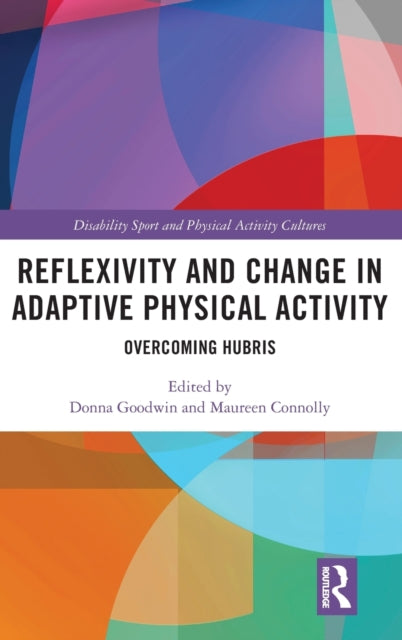 Reflexivity and Change in Adaptive Physical Activity: Overcoming Hubris