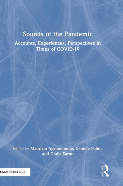 Sounds of the Pandemic: Accounts, Experiences, Perspectives in Times of COVID-19