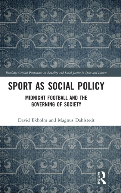 Sport as Social Policy: Midnight Football and the Governing of Society