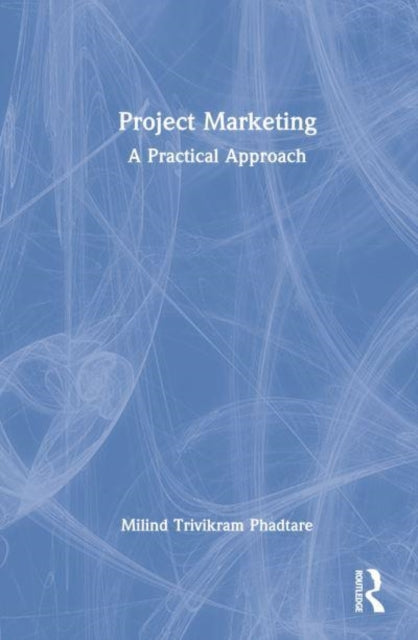 Project Marketing: A Practical Approach