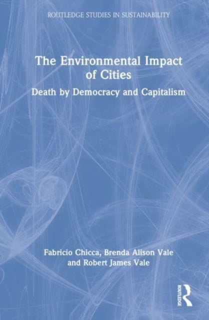 The Environmental Impact of Cities: Death by Democracy and Capitalism