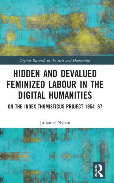 Hidden and Devalued Feminized Labour in the Digital Humanities: On the Index Thomisticus Project 1954-67