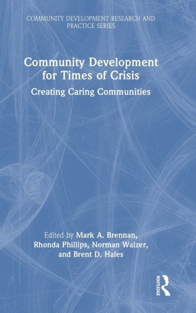 Community Development for Times of Crisis: Creating Caring Communities