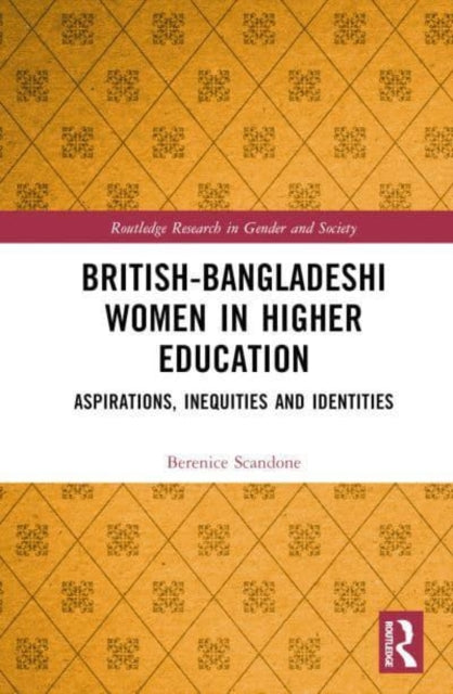 British-Bangladeshi Women in Higher Education: Aspirations, Inequities and Identities