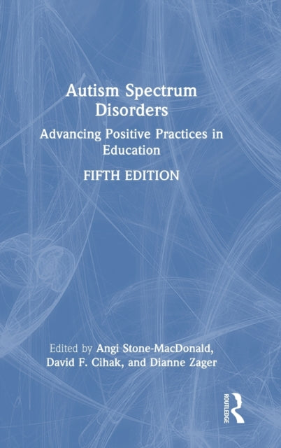 Autism Spectrum Disorders: Advancing Positive Practices in Education