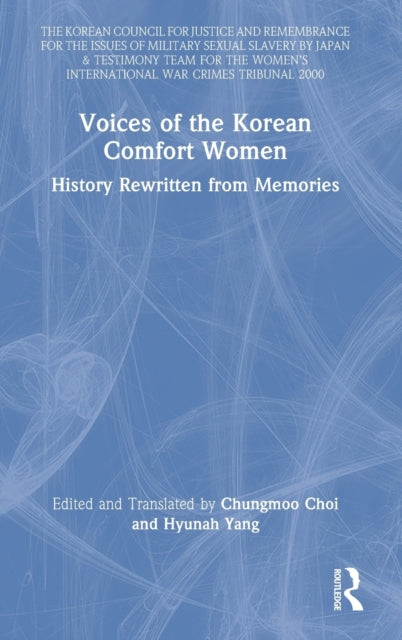 Voices of the Korean Comfort Women: History Rewritten from Memories