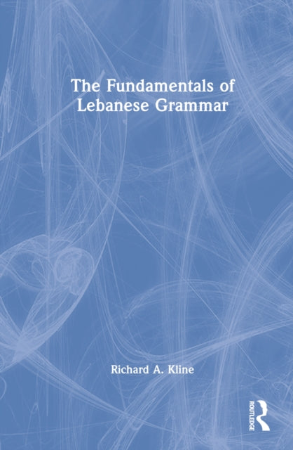 The Fundamentals of Lebanese Grammar