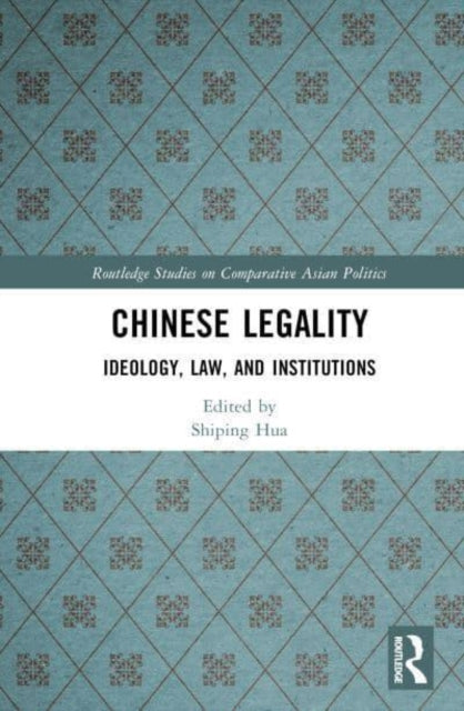 Chinese Legality: Ideology, Law, and Institutions