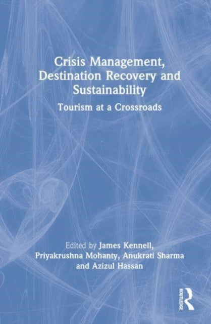 Crisis Management, Destination Recovery and Sustainability: Tourism at a Crossroads