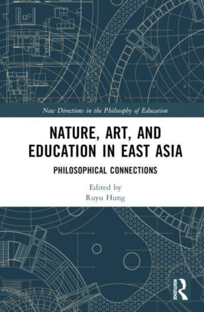 Nature, Art, and Education in East Asia: Philosophical Connections