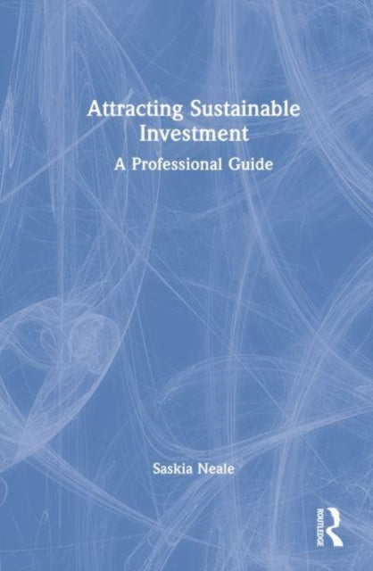 Attracting Sustainable Investment: A Professional Guide