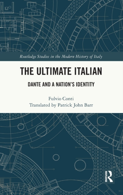 The Ultimate Italian: Dante and a Nation’s Identity