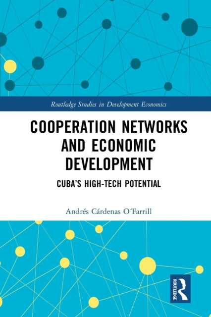 Cooperation Networks and Economic Development: Cuba’s High-Tech Potential