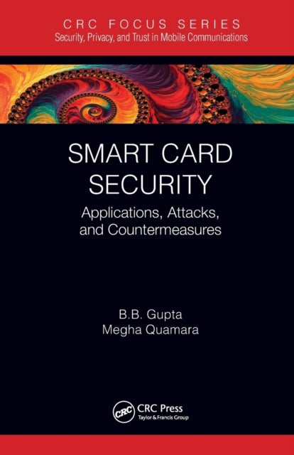 Smart Card Security: Applications, Attacks, and Countermeasures