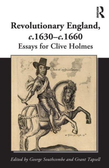 Revolutionary England, c.1630-c.1660: Essays for Clive Holmes