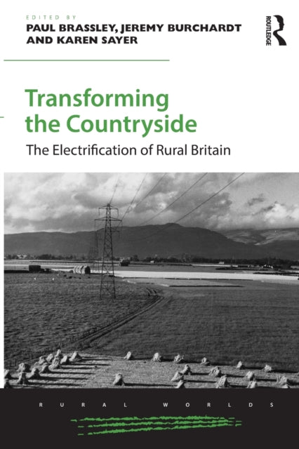 Transforming the Countryside: The Electrification of Rural Britain