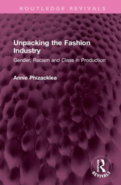 Unpacking the Fashion Industry: Gender, Racism and Class in Production