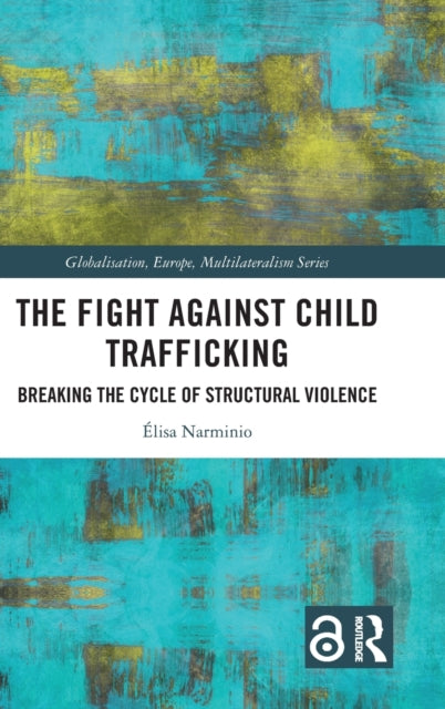 The Fight Against Child Trafficking: Breaking the Cycle of Structural Violence