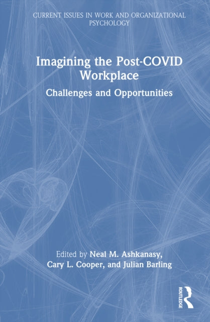 Imagining the Post-COVID Workplace: Challenges and Opportunities