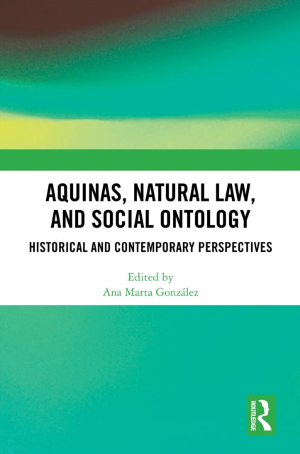 Aquinas, Natural Law, and Social Ontology: Historical and Contemporary Perspectives
