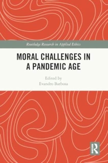 Moral Challenges in a Pandemic Age