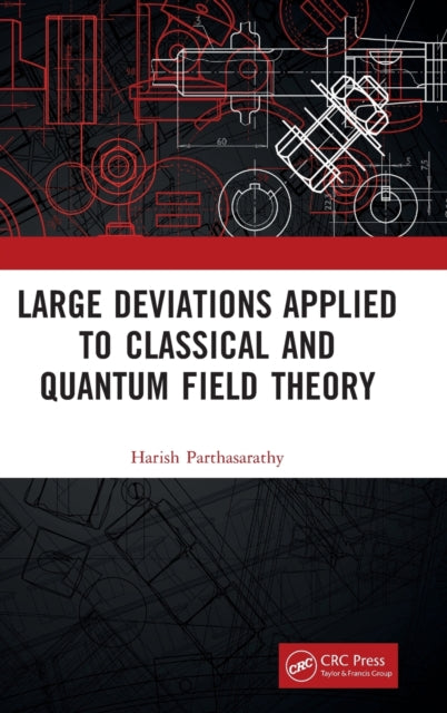 Large Deviations Applied to Classical and Quantum Field Theory