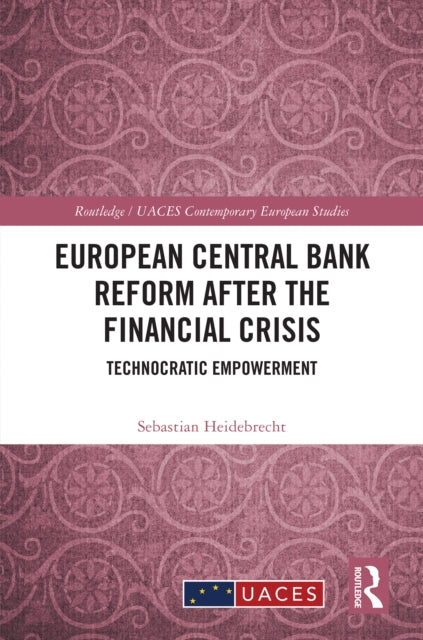 European Central Bank Reform After the Financial Crisis: Technocratic Empowerment