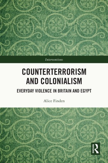 Counterterrorism and Colonialism: Everyday Violence in Britain and Egypt