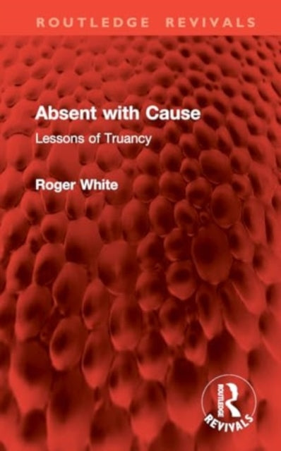 Absent with Cause: Lessons of Truancy