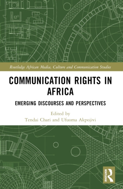 Communication Rights in Africa: Emerging Discourses and Perspectives