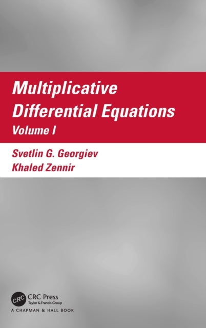 Multiplicative Differential Equations: Volume I